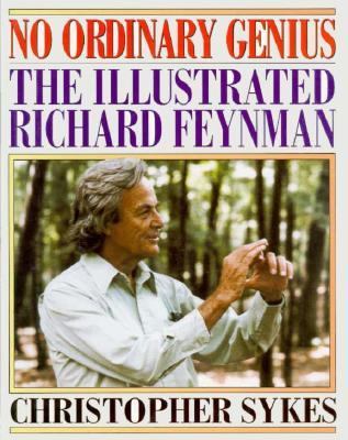 No ordinary genius : the illustrated Richard Feynman