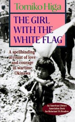 The girl with the white flag : an inspiring story of love and courage in war time