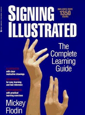 Signing illustrated : the complete learning guide