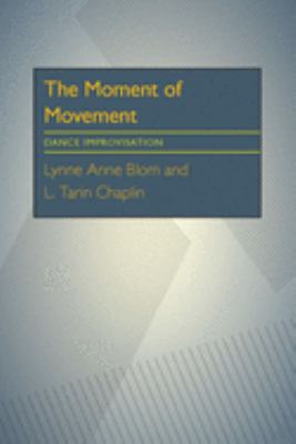 The moment of movement : dance improvisation