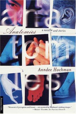 Anatomies : a novella and stories