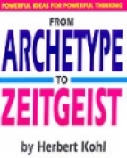 From archetype to zeitgeist : powerful ideas for powerful thinking