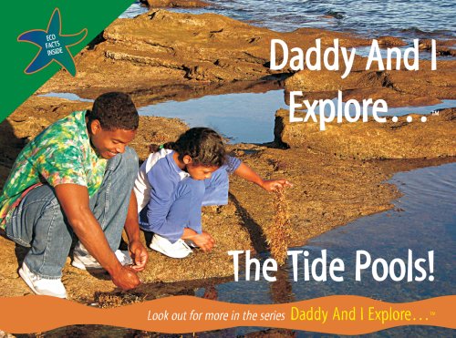 Daddy and I explore the tide pools!