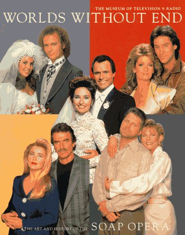 Worlds without end : the art and history of the soap opera