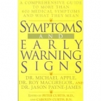 Symptoms and early warning signs : a comprehensive guide to more than 600 medical symptoms and what they mean