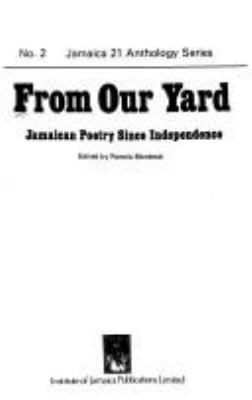 From our yard : Jamaican poetry since independence