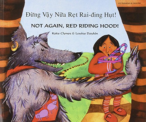 Not again, Red Riding Hood = Dung vay nua Ret Rai- ding Hut!