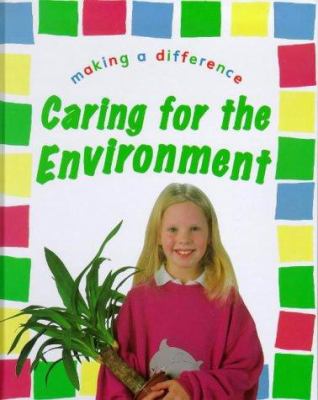 Caring for the environment /Jillian Powell.