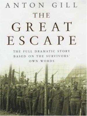 The great escape : the full dramatic story with contributions from survivors and their families