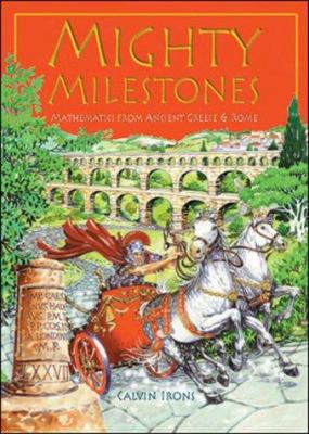 Mighty milestones : mathematics from ancient Greece & Rome