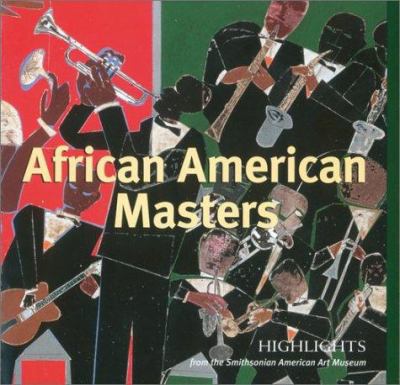 African American masters : highlights from the Smithsonian American Art Museum