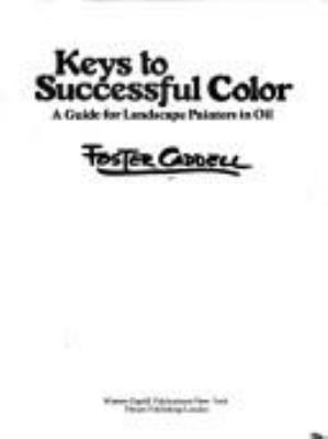 Keys to successful color : a guide for landscape painters in oil