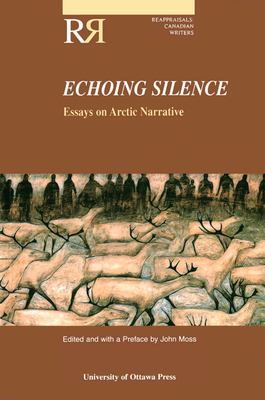 Echoing silence : essays on Arctic narrative