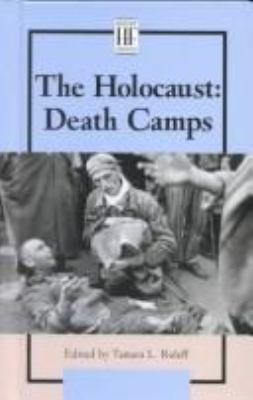 The Holocaust : death camps