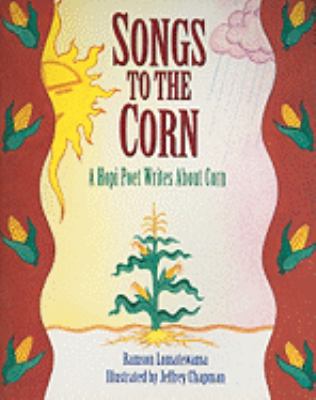 Songs to the corn : a Hopi poet writes about corn