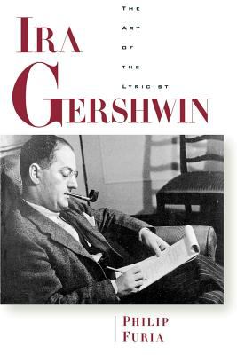 Ira Gershwin : the art of the lyricist