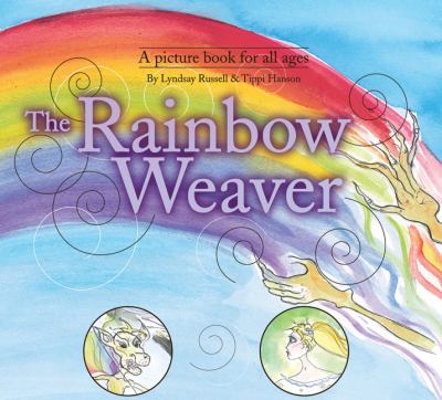 The rainbow weaver : Tillie's tales of the rainbow realm