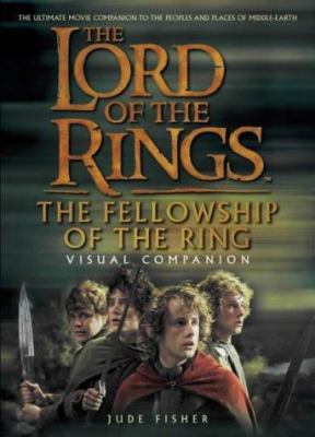 The lord of the rings : the Fellowship of the ring visual companion