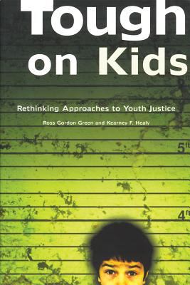 Tough on kids : rethinking approaches to youth justice