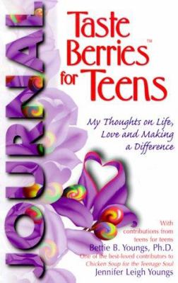 Taste berries for teens journal : my thoughts on life, love and making a difference