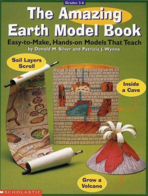 The amazing earth model book : easy-to-make, hands-on models that teach