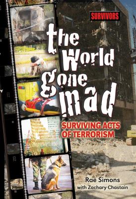 The world gone mad : surving acts of terrorism