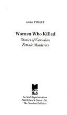 Women who killed : stories of Canadian female murderers
