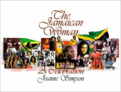 The Jamaican woman : a celebration