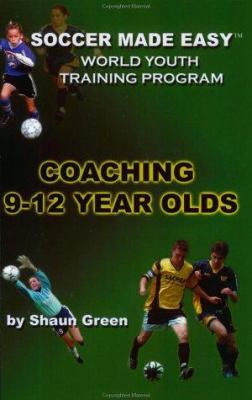The World Youth Training Program : coaching 9-12 year olds