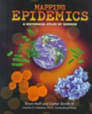 Mapping epidemics : a historical atlas of disease