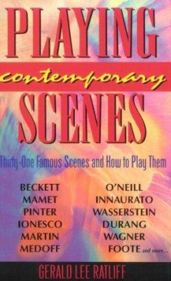 Playing contemporary scenes : thirty-one famous scenes and how to play them