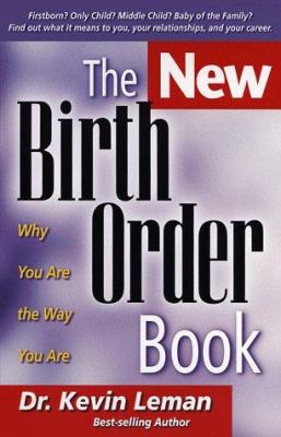 The new birth order book : why you are the way you are