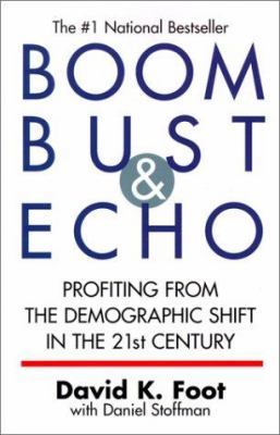 Boom bust & echo : profiting from the demographic shift in the 21st century