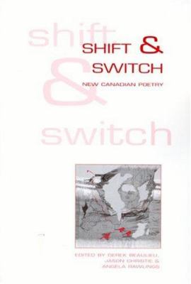 Shift & switch : new Canadian poetry