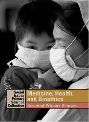 Medicine, health, and bioethics : essential primary sources