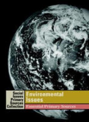 Environmental issues : essential primary sources