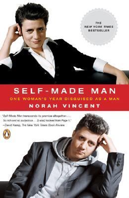 Self-made man : one woman's year disguised as a man