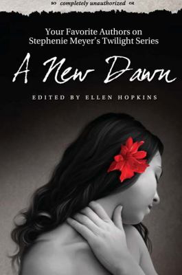 A new dawn : your favorite authors on Stephanie Meyer's Twilight series