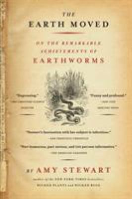 The earth moved : on the remarkable achievements of earthworms