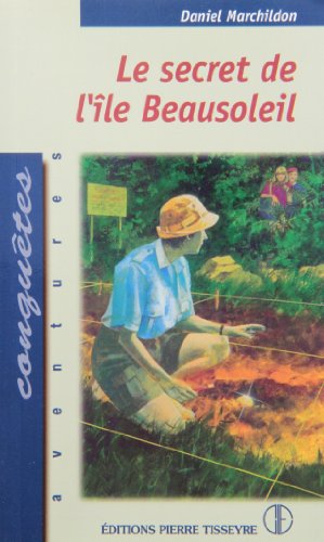 Le secret de l'île Beausoleil : roman