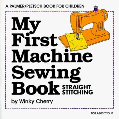 My first machine sewing book : straight stitching