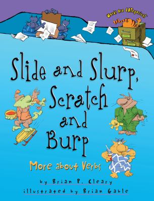 Slide and slurp, scratch and burp : more about verbs