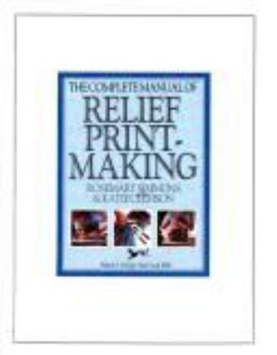 A complete manual of relief printmaking
