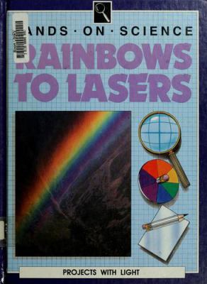 Rainbows to lasers