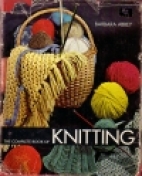 The complete book of knitting. -