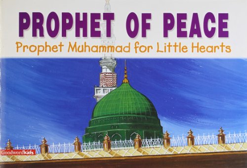 Prophet of peace : Prophet Muhammad for little hearts