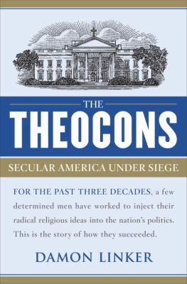 The theocons : secular America under siege