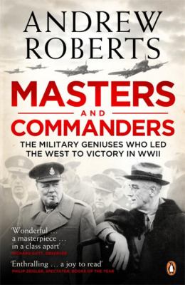 Masters and commanders : the military geniuses who led the West to victory in World War II