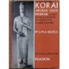 Korai: archaic Greek maidens; : a study of the development of the Kore type in Greek sculpture,