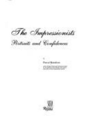 The impressionists, portraits and confidences